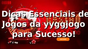⭐ Dicas Essenciais de Jogos da yyggjogo para Sucesso!
