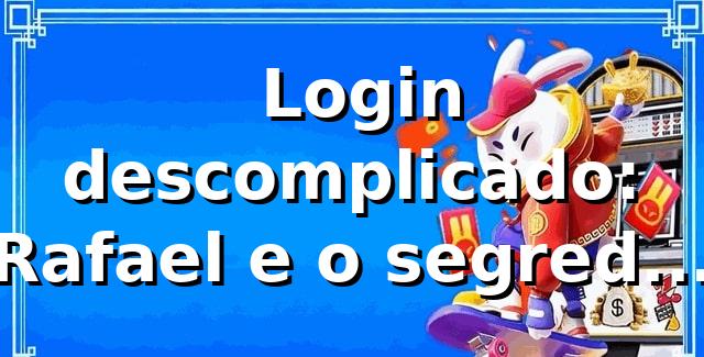 🎰 Login descomplicado: Rafael e o segredo dos cassinos online